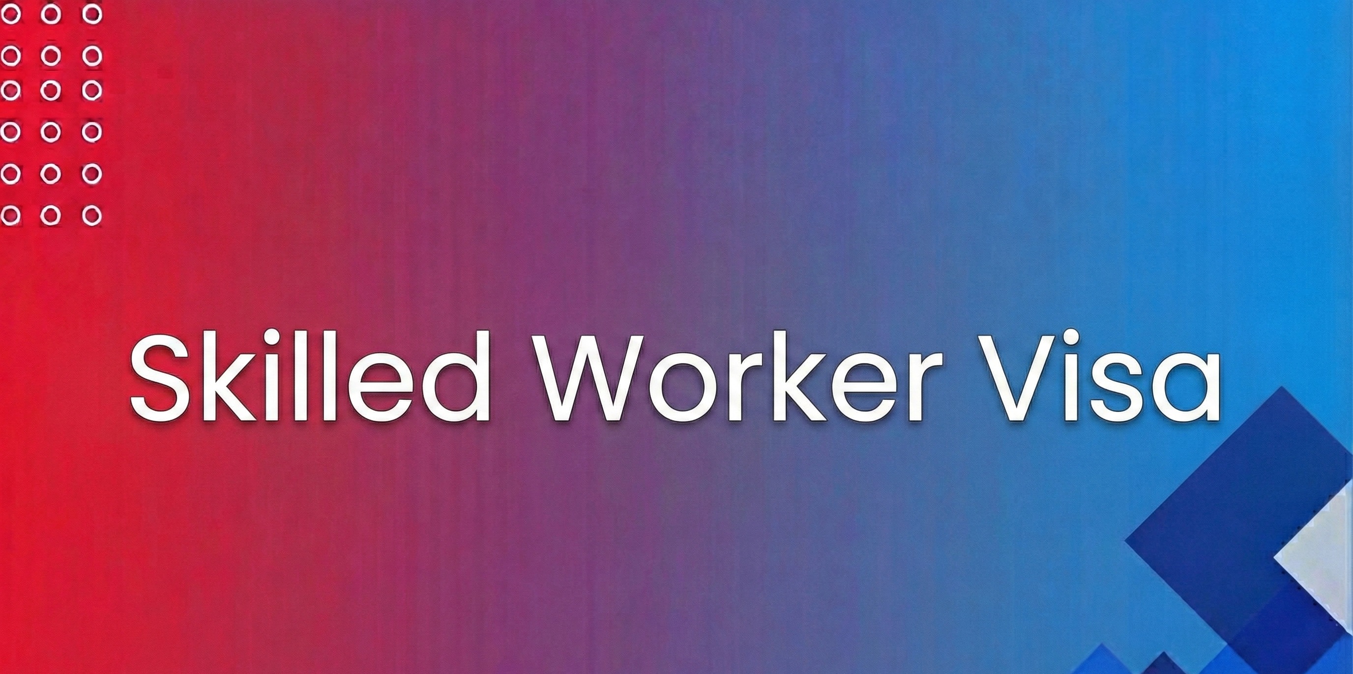Skilled Worker Visa